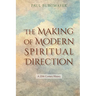 The Making of Modern Spiritual Direction: A 20th Century History