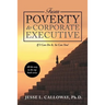 From Poverty to Corporate Executive: If I Can Do It, so Can You!