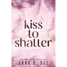 Kiss To Shatter: Special Edition