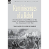 Reminiscences of a Rebel: Recollections of an Officer of the Army of Northern Virginia During the American Civil War