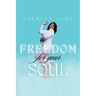 FREEDOM for your SOUL