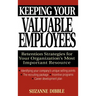 Keeping Your Valuable Employees: Retention Strategies for Your Organization's Most Important Resource