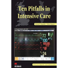 Ten Pitfalls In Intensive Care