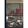 The Political and Commercial Works of That Celebrated Writer Charles D'avenant: Ll.D.: Relating to the Trade and Revenue of England, the Plantation Tr