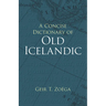 A Concise Dictionary of Old Icelandic