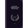 Laws of the ... Legislature of the State of Texas