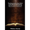 The Association Oath Rolls of the British Plantations [New York, Virginia, Etc.] A.D. 1696: Being a Contribution to Political History