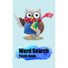Word Search Puzzle Book: Adult Activity Book- Word Search Book for Adults/ Word Searches for Active Brains, Have answers key for each every puz
