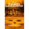 Full Body Manslaughter: A Farrah Wethers Mystery (Book 2)