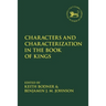 Characters and Characterization in the Book of Kings