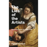 The Lies of the Artists: Essays on Italian Art, 1450-1750