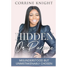 Hidden On Purpose: Misunderstood But Unmistakenably Chosen
