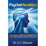 Psychomoralitics: The Soul-Deep Alternative to the Failed Mental Health Professions