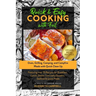 Quick & Easy Cooking with Foil: Oven, Grilling, Camping, and Campfire Meals with Quick Clean Up - Featuring over 75 Recipes for Breakfast, Lunch, Dinn