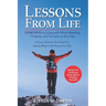 Lessons from Life: Four Keys to Living with More Meaning, Purpose, and Success