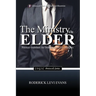 The Ministry of the Elder: Practical Guidelines for Ordained C.O.G.I.C. Ministers