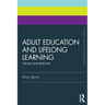 Adult Education and Lifelong Learning: Theory and Practice
