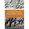 The Spirit-Filled Follower of Jesus