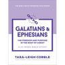 Galatians & Ephesians: The Freedom and Purpose in the Body of Christ--A 10-Week Bible Study