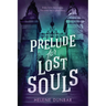 Prelude for Lost Souls
