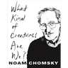 What Kind of Creatures Are We?