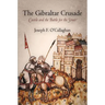 The Gibraltar Crusade: Castile and the Battle for the Strait