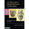The Beginnings of Mesoamerican Civilization