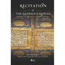 Recitation of the Glorious Qur'an: Its Virtues, Etiquettes, and Specialties