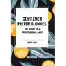 Gentlemen Prefer Blondes: The Diary of a Professional Lady