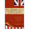 The Fever of 1721: The Epidemic That Revolutionized Medicine and American Politics