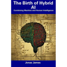 The Birth of Hybrid AI: Combining Machine and Human Intelligence
