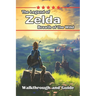 The Comprehensive Guide for The Legend of Zelda: Breath of the Wild [Updated and Expanded]