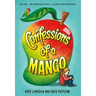 Confessions of a Mango