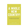 A whole new country!