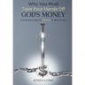 Why You Must Take Your Hands Off God's Money