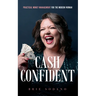 Cash Confident: Practical Money Management for the Modern Woman