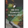 The Five Elements Healing Arts: Food is the best medicine