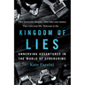 Kingdom of Lies: Unnerving Adventures in the World of Cybercrime