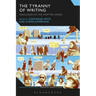 The Tyranny of Writing: Ideologies of the Written Word