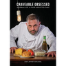 Craveable Obsessed: Journals of Food Addicted Chef