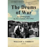 The Drums of War: An Autobiography by T.C. Corbett, 1917-1924