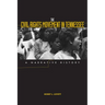The Civil Rights Movement in Tennessee: A Narrative History