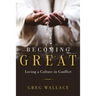 Becoming Great: Loving A Culture In Conflict