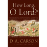 How Long, O Lord?: Reflections on Suffering and Evil