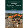 Recycled Aggregate Concrete: Technology and Properties