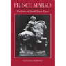 Prince Marko: The Hero of South Slavic Epics