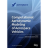 Computational Aerodynamic Modeling of Aerospace Vehicles