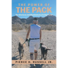 The Power of the Pack: The Adventures and Misadventures of a Dog Trainer