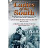 Ladies of the South: Recollections of the American Civil War by Two Ladies of the Confederacy