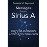 Help for Ascension into the 5th Dimension: Messages from Sirius A